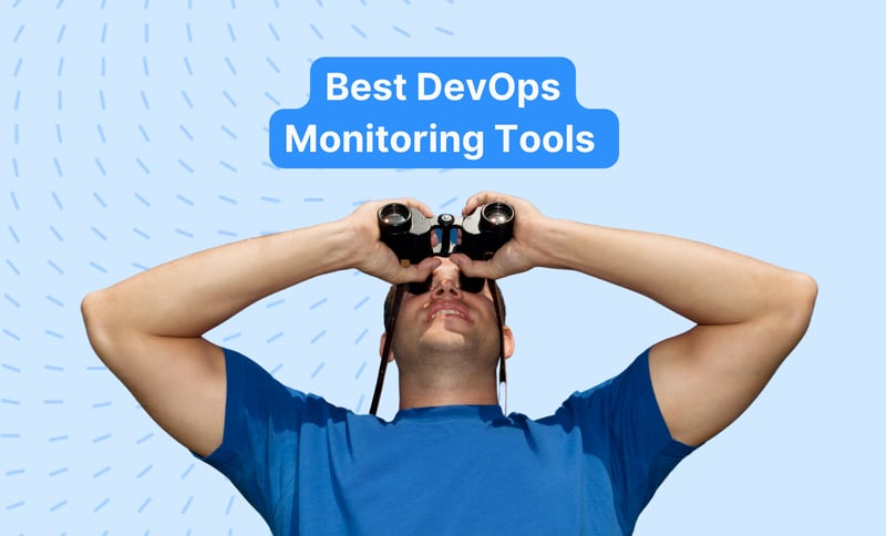 25 DevOps Monitoring Tools That Help You Build Better and Faster