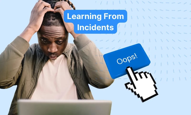 How Learning from Incidents (LFI) Improves Team Processes